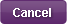cancel